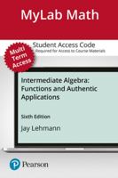 MyLab Math with Pearson eText -- Standalone Access Card -- for Intermediate Algebra: Functions & Authentic Applications (6th Edition) 0134807197 Book Cover