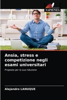 Ansia, stress e competizione negli esami universitari 6203379816 Book Cover