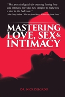 Mastering Love, Sex & Intimacy 0996219617 Book Cover