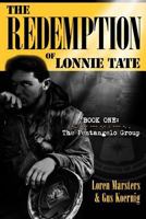 The Redemption of Lonnie Tate: Book One: The Pentangelo Group 1533598568 Book Cover