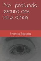 No Escuro DOS Seus Olhos 1973504472 Book Cover