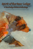 Spirit of the Bear Lodge: An Anthology of Bearlodge Writers 1736782045 Book Cover