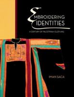 Embroidering Identities: A Century of Palestinian Clothing (Oriental Institute Museum Publications) 188592349X Book Cover