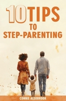 10 Tips To Step - Parenting 0578773805 Book Cover