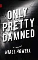 Only Pretty Damned 1988732530 Book Cover