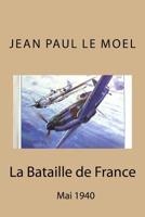 La Bataille de France: Mai 1940 1508403465 Book Cover
