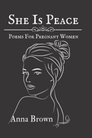 She is peace: Poems for pregnant women. B0C9K6LHSW Book Cover