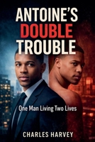 Antoine's Double Trouble 139323111X Book Cover