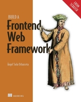 Build a Frontend Web Framework (From Scratch) 1633438066 Book Cover