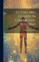 Guides and Guards in Character-Building 1022665197 Book Cover