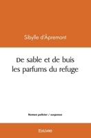 De sable et de buis les parfums du refuge 2414548541 Book Cover