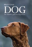 Dog: The Definitive Guide For Dog Owners 1554077796 Book Cover