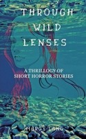 Through Wild Lenses 0982319738 Book Cover