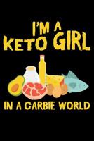 I'm a Keto Girl in a Carbie World: 6x9 Funny Dot Grid Composition Notebook for Ketosis and Low Carb Lovers 1096487470 Book Cover