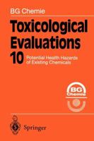 Toxicological Evaluations: Potential Health Hazards of Existing Chemicals 3642800769 Book Cover