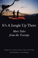It's a Jungle Up There: More Tales from the Treetops 030010863X Book Cover