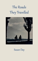 The Roads They Travelled 0993594727 Book Cover