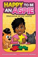 Happy to be An Aspie (Happ To Be An Aspie) (Volume 1) 1732257000 Book Cover