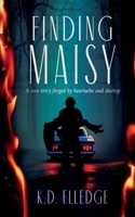 Finding Maisy: A love story forged by heartache and destiny B0D535V7LY Book Cover