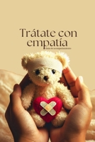 Trátate con empatía: Guía de acompañamiento (Spanish Edition) B0DS6G1XXS Book Cover