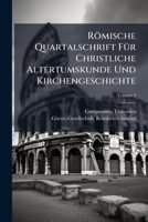 Römische Quartalschrift FÃ1/4r Christliche Altertumskunde Und Kirchengeschichte (German Edition) 1023936704 Book Cover