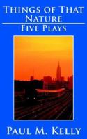 Things of That Nature: Five Plays 1420896660 Book Cover