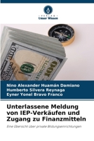 Unterlassene Meldung von IEP-Verkäufen und Zugang zu Finanzmitteln: Eine Übersicht über private Bildungseinrichtungen (German Edition) B0CKB5HZW4 Book Cover