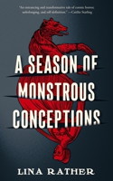 A Season of Monstrous Conceptions 1250884012 Book Cover