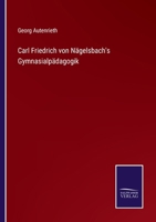 Carl Friedrich von Ngelsbach's Gymnasialpdagogik 3375026560 Book Cover