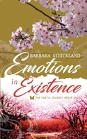 Emotions in Existence: The poetic journey never ends 0648071596 Book Cover