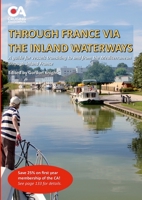 Through France via the Inland Waterways: A guide to transiting France to the Med via the inland waterways 1470993694 Book Cover