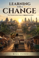 Learning For A Change: The Transformative Power Of Mature Education B0HBNZSMCV Book Cover