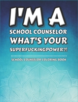 School Counselor Coloring Book: Funny & Humorous Counseling Swear Words Retirement/Graduation/Birthday Gag Gifts Ideas for Men or Women Psychologist - Office Desk Supplies/Accessories 169352385X Book Cover