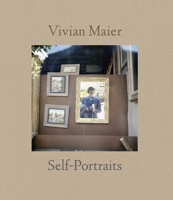 Vivian Maier: Self-Portraits 1576876624 Book Cover