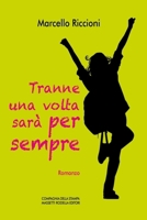 Tranne una volta sarà per sempre (Italian Edition) B0F87JVH91 Book Cover