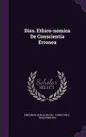Diss. Ethico-Nomica de Conscientia Erronea 1342381998 Book Cover