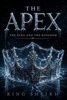 The Apex: The King and the Kingdom (The Unwritten rules series) B0H8X4GHW8 Book Cover