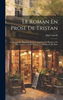 Le Roman En Prose De Tristan: Le Roman De Palamède, Et La Compilation De Rusticien De Pise; Analyse Critique D'après Les Manuscrits De Paris 0274133024 Book Cover