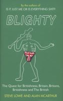 Blighty: The Quest for Britishness, Britain, Britons, Britishness and the British 1847441793 Book Cover