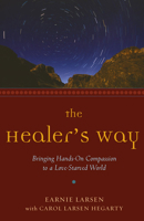 The Healer's Way: Bringing Hands-On Compassion to a Love-Starved World 1573243094 Book Cover