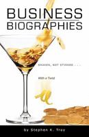 Business Biographies: Shaken, Not Stirred ... with a Twist 145028325X Book Cover