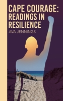 Cape Courage: Readings in Resilience 1665741422 Book Cover