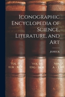 Iconographic Encyclopedia of Science, Literature, and Art 1016492650 Book Cover