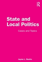 State and Local Politics: Cases and Topics 0367174553 Book Cover