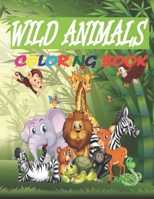 Wild Animals Coloring Book: Wild Animals Coloring Book for Grandparent, 50 Large Printable Stress Relieving Relaxing Wild Animal Coloring Book for Adults, Grown Ups, Men & Women B08FNMPC54 Book Cover