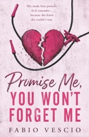 Promise Me, You Won't Forget Me B0GXZX49X8 Book Cover