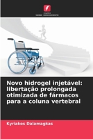 Novo hidrogel injetável: libertação prolongada otimizada de fármacos para a coluna vertebral (Portuguese Edition) 6207027876 Book Cover