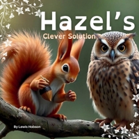 Hazel's Clever Solution (Hazel's Adventures) 1067038507 Book Cover