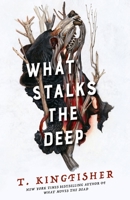 What Stalks the Deep 1250354927 Book Cover