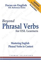 Beyond Phrasal Verbs for ESL Learners: Mastering English Phrasal Verbs in Context B08K41YFWW Book Cover